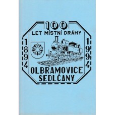 100 let místní dráhy Olbramovice - Sedlčany 1894 - 1994