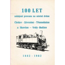 100 let zahájení provozu na místní dráze Čáslav - Závratec - Třemošnice a Skovice - Vrdy -Bučice