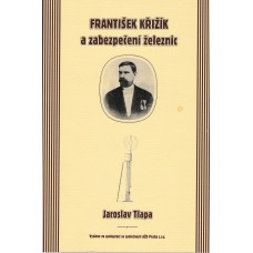 František Křižík a zabezpečení železnic