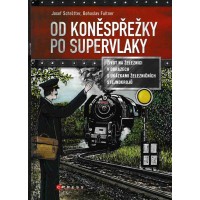Od koněspřežky po supervlaky