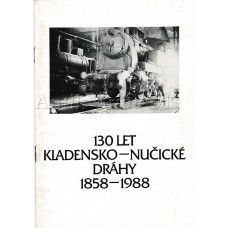 130 let Kladensko-nučické dráhy 1858-1988