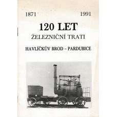120 let železniční trati Havlíčkův Brod - Pardubice 1871 - 1991