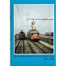 25 let elektrického provozu ve Střední dráze (1960-1985