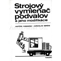Strojový vymieňač podvalov a jeho modifikácie Strojový vymieňač podvalov a jeho modifikácie