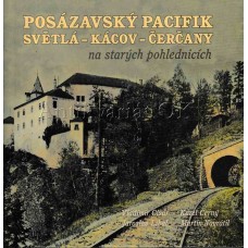 Posázavský Pacifik Světlá - Kácov - Čerčany na starých pohlednicích Posázavský Pacifik Světlá - Kácov - Čerčany na starých pohlednicích