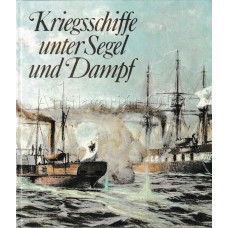 Kriegsschiffe unter Segel und Dampf