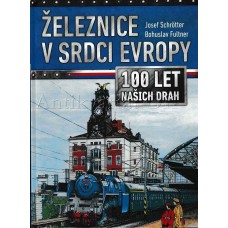 Železnice v srdci Evropy  -100 let našich drah