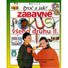 Proč a jak? zábavné pokusy všeho druhu II.