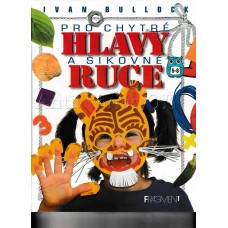 Pro chytré hlavy a šikovné ruce