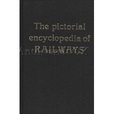 The pictorial encyclopedia of Railways