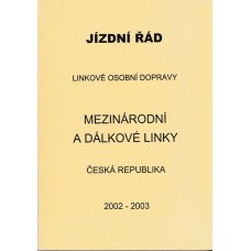 Jízdní řád mezinárodní a dálkové linkové osobní dopravy 2002/2003 Platí od 15. prosince 2002 do13. prosince 2003