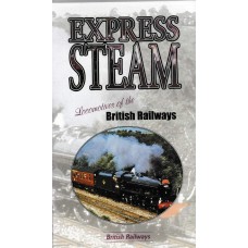 Express Steam Locomotives of the British Raillways