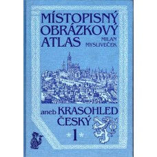 Místopisný obrazkový atlas aneb Krasohled český díl 1