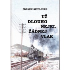 Už dlouho nejel žádnej vlak