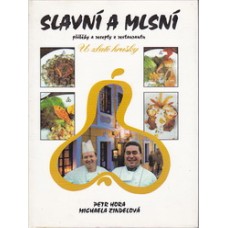 Slavní a mlsní - Příběhy a recepty z restaurantu U zlaté hrušky