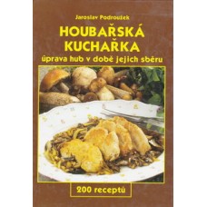 Houbařská kuchařka úprava hub v době jejich sběru