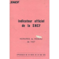 Indicateur officiel de la SNCF 1976 Horaires du Resau du I EST