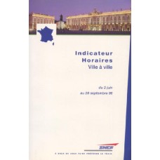 SNCF Indicateur Horaires Ville a ville du 2 juin au 28 septembre 1996