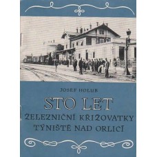 Sto let železniční křižovatky Týniště nad Orlicí