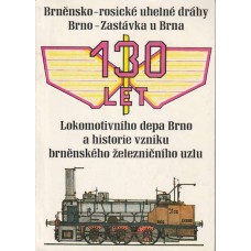130 let Brněnsko-rosické uhelné dráhy Brno-Zastávka u Brna a
