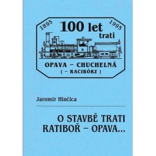 100 let trati Opava - Chuchelná (- Raciborcz)